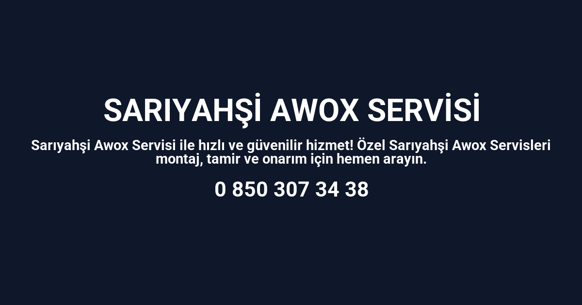 Sarıyahşi Awox Servisi